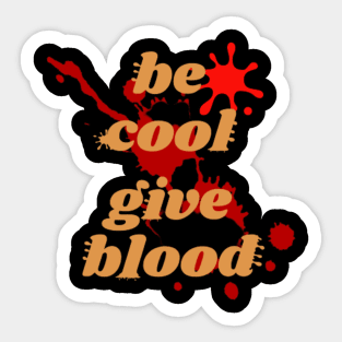 transfusion , be cool give blood Sticker